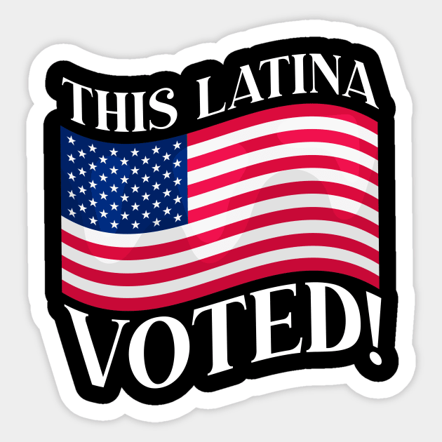 This Latina Voted Empowered Woman Voting Sticker by dconciente